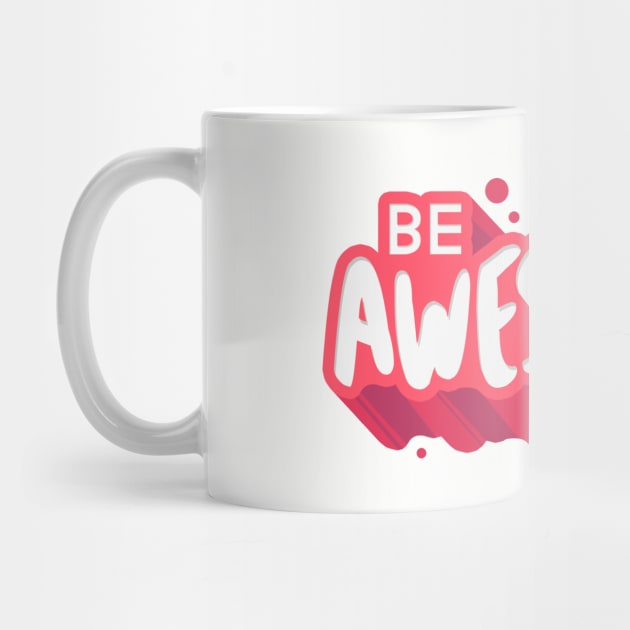 be awesome by saturngarden